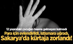 12 yaşındaki çocuğun başına gelmeyen kalmadı: Para için evlendirildi, istismara uğradı, Sakarya'da kürtaja zorlandı!