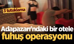 Adapazarı'ndaki bir otele fuhuş operasyonu: 3 tutuklama