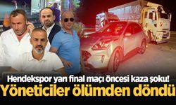 Hendekspor yarı final maçı öncesi kaza şoku! Yöneticiler ölümden döndü