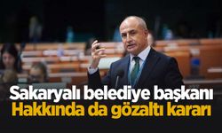 Sakaryalı belediye başkanı hakkında gözaltı kararı
