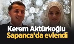 Kerem Aktürkoğlu Sapanca'da evlendi