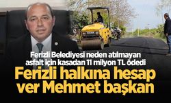 Ferizli Belediyesi neden atılmayan asfalt için kasadan 11 milyon TL ödedi!