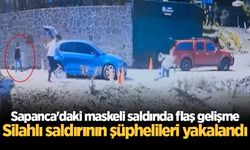 Sapanca'daki maskeli saldırıda flaş gelişme: Silahlı saldırının şüphelileri yakalandı