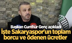 Başkan Cumhur Genç açıkladı: İşte Sakaryaspor'un toplam borcu ve ödenen ücretler