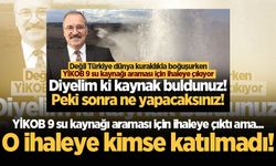 YİKOB 9 su kaynağı araması için ihaleye çıktı ama... O ihaleye kimse katılmadı!
