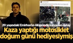 20 yaşındaki Emirhan'ın ölümünde kahreden detay: Kaza yaptığı motosiklet doğum günü hediyesiymiş