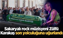 Sakaryalı rock müzisyeni Zülfü Karakaş son yolculuğuna uğurlandı