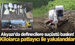 Akyazı'da definecilere suçüstü baskın! Kilolarca patlayıcı ile yakalandılar