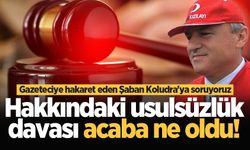 Gazeteciye hakaret eden Şaban Koludra'ya soruyoruz: Hakkındaki usulsüzlük davası acaba ne oldu!