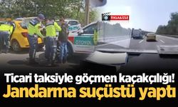 Ticari taksiyle göçmen kaçakçılığı! Jandarma suçüstü yaptı