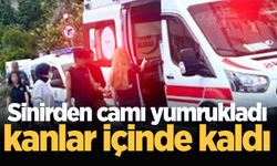 Sinir krizi geçiren üniversite öğrencisi camı yumruklayarak yaralandı