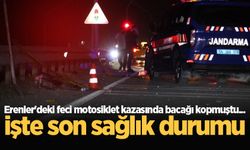 Erenler'deki feci motosiklet kazasında bacağı kopmuştu... İşte son sağlık durumu