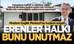 Modern Sağlık Merkezi'ne başkan engeli! Erenler halkı bunu unutmaz