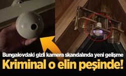 Sapanca'daki bungalovda gizli kamera skandalında yeni gelişme! Kriminal o elin peşinde!
