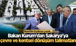Bakan Kurum'dan Sakarya'ya çevre ve kentsel dönüşüm talimatları