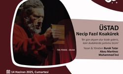 Necip Fazıl’ın hayatı sahneye taşınıyor