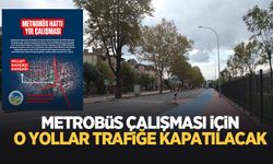 Büyükşehir uyardı: O güzergâhlar 2 gün boyunca Trafiğe kapatılacak