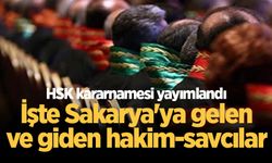 HSK kararnamesi yayımlandı: İşte Sakarya'ya gelen ve giden hakim-savcılar