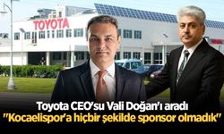 Toyota CEO'su Vali Doğan'ı aradı: "Kocaelispor'a hiçbir şekilde sponsor olmadık"