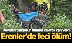 Erenler'de feci ölüm! Devrilen traktörün altında kalarak can verdi