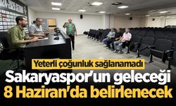 Yeterli çoğunluk sağlanamadı: Sakaryaspor'un geleceği 8 Haziran'da belirlenecek