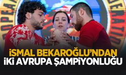 İsmail Bekaroğlu Avrupa Şampiyonu oldu