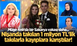 Müge Anlı'da bir Sakarya vakası daha... Nişanda takılan 1 milyon TL'lik takılarla kayıplara karıştılar!