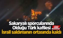 Sakaryalı sporcularında olduğu kafile İran'da İsrail saldırısına yakalandı