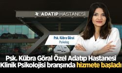 Psk. Kübra Göral Özel Adatıp Hastanesi Klinik Psikolojisi branşında hizmete başladı