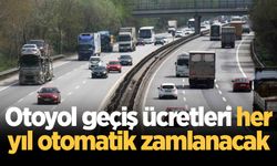 Otoyol geçiş ücretleri her yıl otomatik zamlanacak