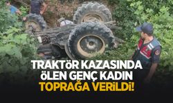 Traktör kazasında ölen genç kadına acı veda