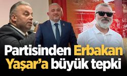 Partisinden Erbakan Yaşar’a büyük tepki