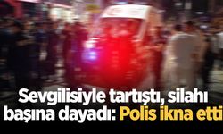 Sevgilisiyle tartıştı, silahı başına dayadı: Polis ikna etti