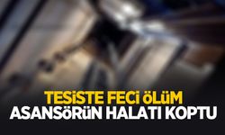 Asansörün halatı koptu: 1 ölü