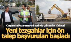 Çarşamba Pazarının yeni yerinde çalışmalar sürüyor! Yeni tezgahlar için ön talep başvuruları başladı