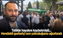 Tatilde hayatını kaybetmişti... Hendekli gurbetçi son yolculuğuna uğurlandı
