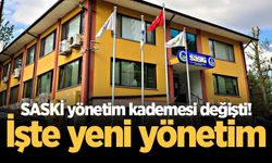 SASKİ yönetim kademesi değişti! İşte yeni yönetim