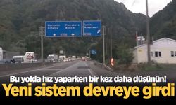 Sakarya'da bu yolda hız yaparken bir kez daha düşünün! Yeni sistem devreye girdi