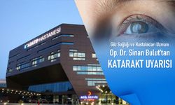 Op. Dr. Sinan Bulut’tan katarakt uyarısı!
