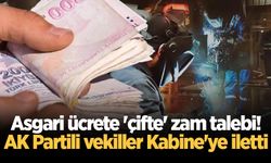 Asgari ücrete 'çifte' zam talebi! AK Partili vekiller Kabine'ye iletti