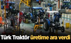 Türk Traktör üretime ara verdi