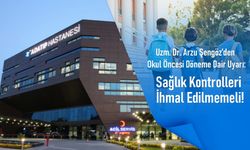 Uzm. Dr. Arzu Şengöz’den okul öncesi döneme dair uyarı: Sağlık kontrolleri ihmal edilmemeli