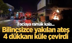 Faciaya ramak kala... Bilinçsizce yakılan ateş 4 dükkanı küle çevirdi