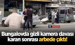 Bungalovda gizli kamera davası kararı sonrası arbede çıktı!