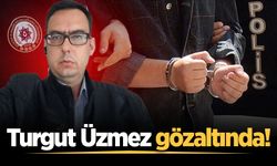 Turgut Üzmez gözaltında!