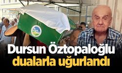 Dursun Öztopaloğlu dualarla uğurlandı
