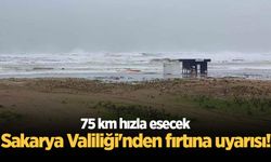 Sakarya Valiliği'nden fırtına uyarısı! 75 km hızla esecek