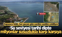 Sapanca Gölü her geçen gün santim santim çekiliyor