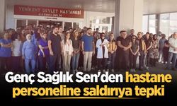 Genç Sağlık Sen'den hastane personeline saldırıya tepki