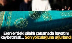 Erenler'deki silahlı çatışmada hayatını kaybetmişti... Son yolculuğuna uğurlandı
